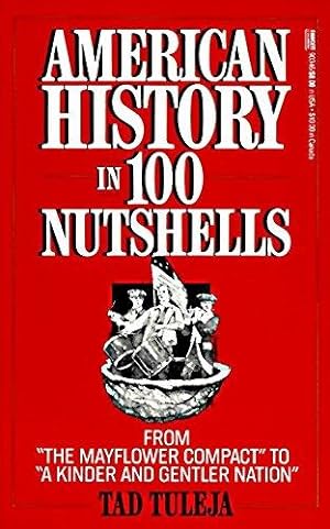 Imagen del vendedor de American History in 100 Nutshells: From "The Mayflower Compact" to "A Kinder and Gentler Nation" a la venta por WeBuyBooks