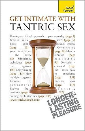 Image du vendeur pour Get Intimate with Tantric Sex: Be a better lover and discover a fresh approach to sexuality (Teach Yourself General) mis en vente par WeBuyBooks