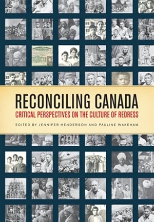 Image du vendeur pour Reconciling Canada : Critical Perspectives on the Culture of Redress mis en vente par GreatBookPrices