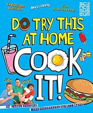 Seller image for Do Try This At Home: COOK IT! for sale by WeBuyBooks