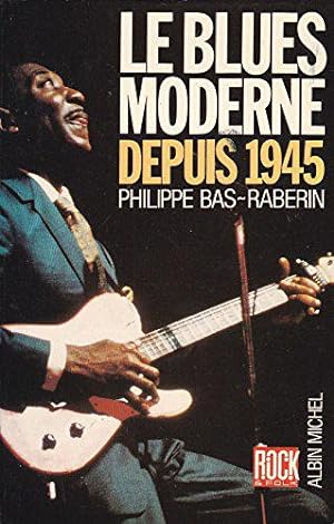 Bild des Verkufers fr Le blues moderne depuis 1945 zum Verkauf von JLG_livres anciens et modernes