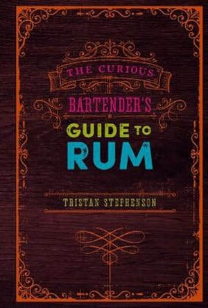 Bild des Verkufers fr The Curious Bartender's Guide to Rum zum Verkauf von Smartbuy