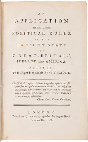 AN APPLICATION OF SOME GENERAL POLITICAL RULES, TO THE PRESENT STATE OF GREAT-BRITAIN, IRELAND AN...