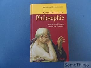 Geschichte der Philosophie. Altertum und Mittelalter, Neuzeit und Gegenwart;