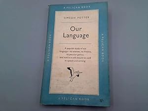 Seller image for Our Language (Pelican) for sale by Goldstone Rare Books
