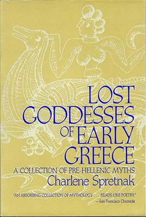 Seller image for Lost Goddesses of Early Greece A Collection of Pre-Hellenic Myths for sale by Cider Creek Books