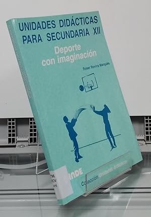 Imagen del vendedor de Deporte con imaginacin. Unidades didcticas para secundaria XII a la venta por Librera Dilogo