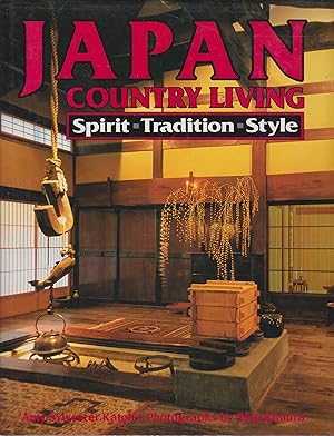 Imagen del vendedor de Japan Country Living : Spirit, Tradition, Style a la venta por Robinson Street Books, IOBA