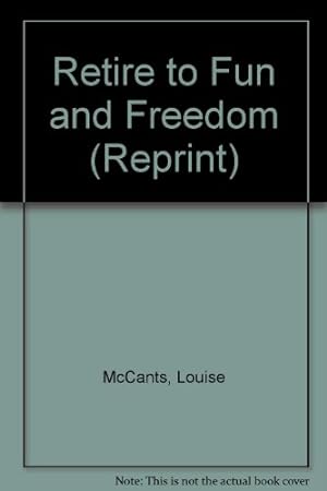 Seller image for Retire to Fun and Freedom (Reprint) for sale by WeBuyBooks