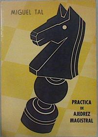 Bild des Verkufers fr Prctica de ajedrez magistral zum Verkauf von Almacen de los Libros Olvidados