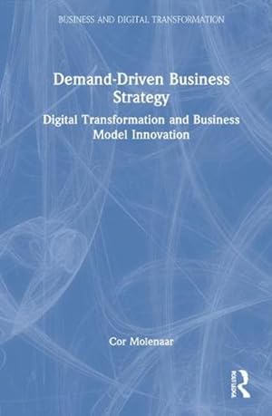 Seller image for Demand-Driven Business Strategy : Digital Transformation and Business Model Innovation for sale by GreatBookPrices