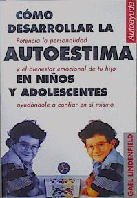 Imagen del vendedor de Cmo desarrollar la autoestima en nios y adolescentes a la venta por Almacen de los Libros Olvidados