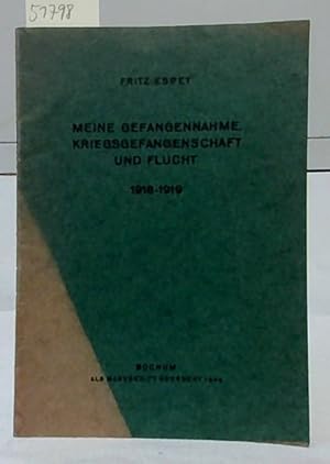 Meine Gefangennahme, Kriegsgefangenschaft und Flucht : 1918-1919. [Infanterie-Regiment Nr. 43]. A...