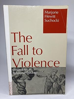 Immagine del venditore per The Fall to Violence Original Sin in Relational Theology venduto da Arches Bookhouse