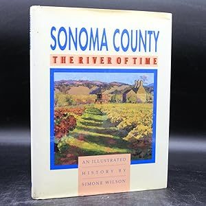 Seller image for Sonoma County, [California]: The River of Time: An Illustrated History for sale by LaCelle Rare Books