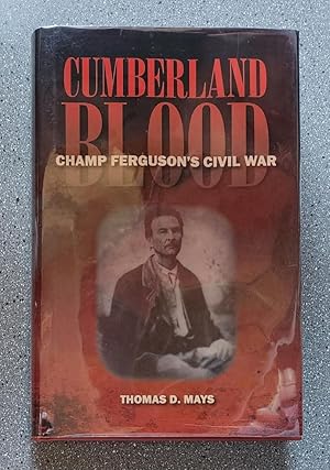 Cumberland Blood: Champ Ferguson's Civil War