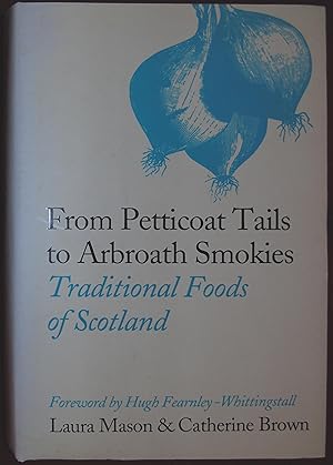 Imagen del vendedor de From Petticoat Tails to Arbroath Smokies: Traditional Foods of Scotland a la venta por Hanselled Books