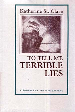 Image du vendeur pour To Tell Me Terrible Lies: A Romance of the Pine Barrens mis en vente par Kayleighbug Books, IOBA