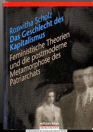 Das Geschlecht des Kapitalismus : feministische Theorien und die postmoderne Metamorphose des Pat...