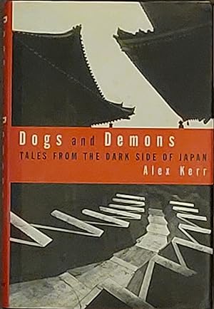 Dogs and Demons Tales form the Dark Side of Modern Japan