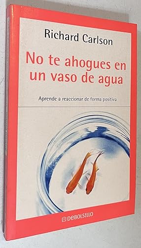 Seller image for No Te Ahogues En Un Vaso De Agua for sale by Once Upon A Time