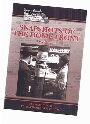 Snapshots of the Home Front, 1939 - 1941: Niagara Through the Lens -the Shots That Set the Standa...