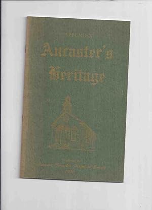 Bild des Verkufers fr Ancaster's Heritage - APPENDIX (to Volume 1 ) / Ancaster Township Historical Society zum Verkauf von Leonard Shoup