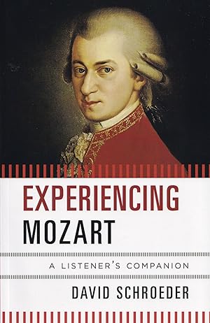 Bild des Verkufers fr Experiencing Mozart: A Listener's Companion zum Verkauf von The Anthropologists Closet