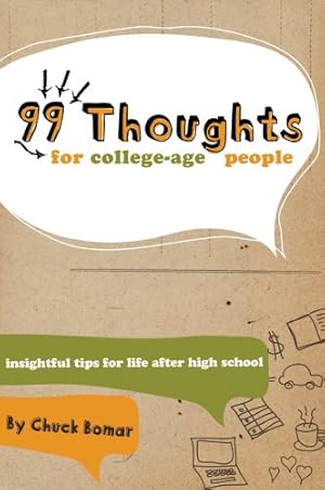 Image du vendeur pour 99 Thoughts for College-Age People: Insightful Tips for Life After High School mis en vente par Reliant Bookstore