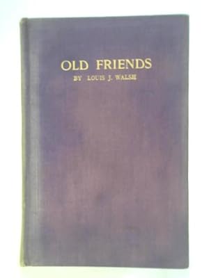 Image du vendeur pour Old Friends Being Memories of Men and Practices mis en vente par World of Rare Books