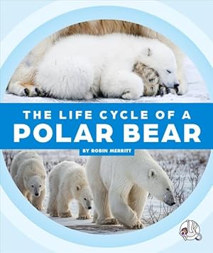 Seller image for Life Cycle of a Polar Bear for sale by GreatBookPrices