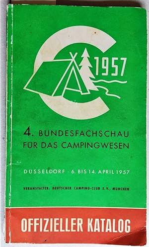 4. Bundesfachschau für das Campingwesen Düsseldorf 6. bis 14. April 1957. Offizieller Katalog. (N...