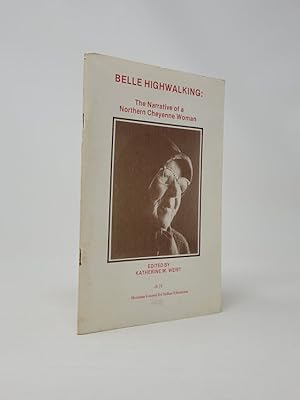 Belle Highwalking: The Narrative of a Northern Cheyenne Woman