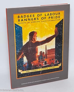 Seller image for Badges of labour, banners of pride, aspects of working class celebration for sale by Bolerium Books Inc.