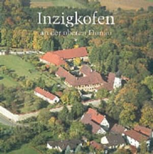 Seller image for Inzigkofen: Fnfzig Jahre Volkshochschulheim im einstigen Augustinerinnenkonvent for sale by Buchhandlung Loken-Books