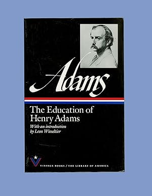 The Education of Henry Adams, with an Introduction by Leon Wieseltrier, Library of America, Publi...