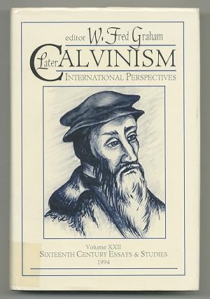Bild des Verkufers fr Later Calvinism: International Perspectives zum Verkauf von Between the Covers-Rare Books, Inc. ABAA