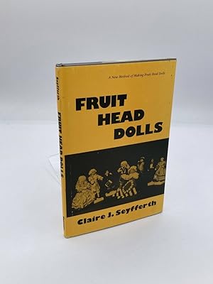 Image du vendeur pour Fruit Head Dolls (First Edition, 1974) A New Method of Making Fruit Head Dolls mis en vente par True Oak Books