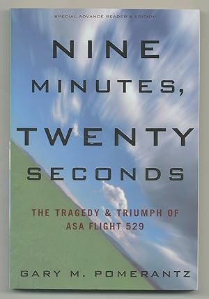 Bild des Verkufers fr Nine Minutes, Twenty Second: The Tragedy and Triumph of ASA Flight 529 zum Verkauf von Between the Covers-Rare Books, Inc. ABAA