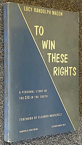 To Win These Rights; A Personal Story of the CIO in the South