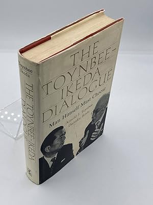 Bild des Verkufers fr The Toynbee-Ikeda Dialogue (First Edition, 1976) Man Himself Must Choose zum Verkauf von True Oak Books