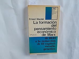 Seller image for La formacin del pensamiento econmico de Marx de 1843 a la redaccin de El Capital: estudio gentico. for sale by Librera "Franz Kafka" Mxico.