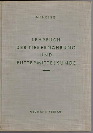 Lehrbuch der Tierernährung und Futtermittelkunde.