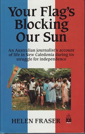 Bild des Verkufers fr Your Flag's Blocking Our Sun. zum Verkauf von Asia Bookroom ANZAAB/ILAB