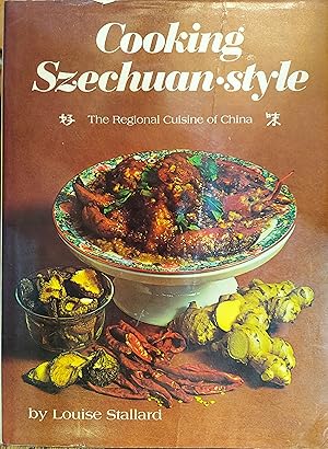 Cooking Szechuan Style: The Regional Cuisine of China