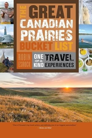 Bild des Verkufers fr The Great Canadian Prairies Bucket List: One-Of-A-Kind Travel Experiences zum Verkauf von moluna