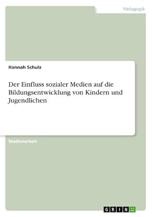 Bild des Verk�ufers f�r Der Einfluss sozialer Medien auf die Bildungsentwicklung von Kindern und Jugendlichen zum Verkauf von AHA-BUCH GmbH