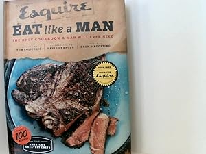 Image du vendeur pour Eat Like a Man: The Only Cookbook a Man Will Ever Need (Cookbook for Men, Meat Eater Cookbooks, Grilling Cookbooks) mis en vente par Book Broker