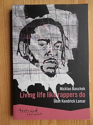 Bild des Verkäufers für Living life like rappers do : über Kendrick Lamar. / Testcard Zwergobst zum Verkauf von Antiquariat Rohde