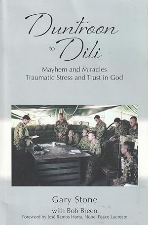 Image du vendeur pour Duntroon to DILI Mayhem to Miracles Traumatic Stress and Trust to God mis en vente par Haymes & Co. Bookdealers
